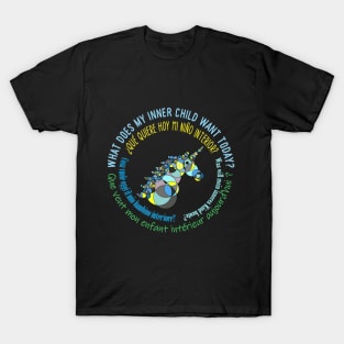 What does my inner child want today? T-Shirt